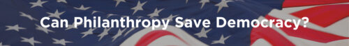 American flag with words, "Can Philanthropy Save Democracy"