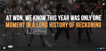 video thumbnail with text: at WDN we know this year was only one moment in a long history of reckoning