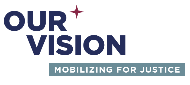 Our Vision: Mobilizing for Justice